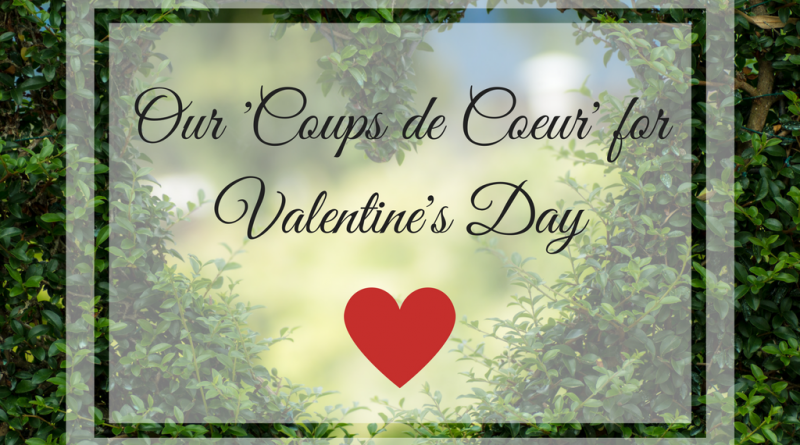 Our 'Coups de Coeur' for Valentine's Day